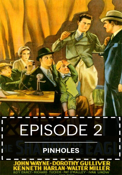 Episode 02: Pinholes